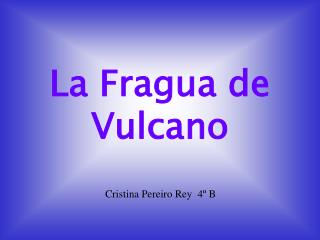 La Fragua de Vulcano