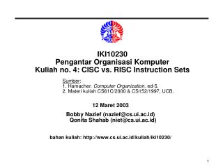 IKI10230 Pengantar Organisasi Komputer Kuliah no. 4: CISC vs. RISC Instruction Sets