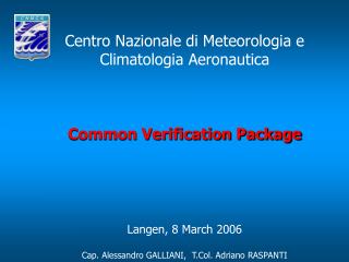 Centro Nazionale di Meteorologia e Climatologia Aeronautica Common Verification Package