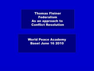 Thomas Fleiner Federalism As an approach to Conflict Resolution
