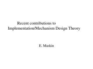 Recent contributions to Implementation/Mechanism Design Theory