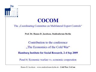 COCOM The „Coordinating Committee on Multilateral Export Controls“