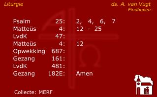 Liturgie	 ds. A. van Vugt 		Eindhoven