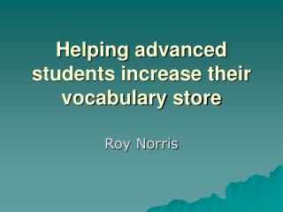 Helping advanced students increase their vocabulary store