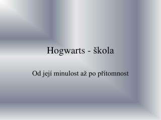 Hogwarts - škola