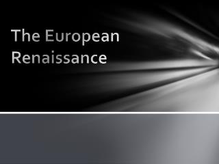 The European Renaissance