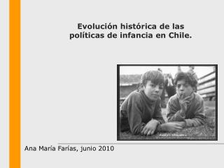 Evolución histórica de las políticas de infancia en Chile.