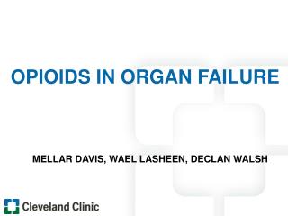 OPIOIDS IN ORGAN FAILURE