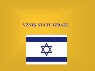 VZNIK STÁTU IZRAEL