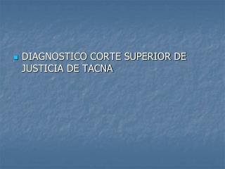 DIAGNOSTICO CORTE SUPERIOR DE JUSTICIA DE TACNA