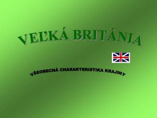 VEĽKÁ BRITÁNIA