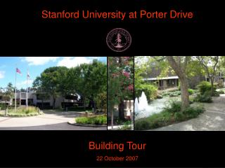 Stanford University at Porter Drive Building Tour 22 October 2007
