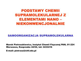 PODSTAWY CHEMII SUPRAMOLEKULARNEJ Z ELEMENTAMI NANO – NIEKONWENCJONALNIE