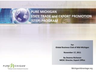 PURE MICHIGAN STATE TRADE and EXPORT PROMOTION (STEP) PROGRAM