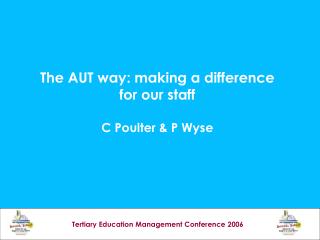 The AUT way: making a difference for our staff C Poulter &amp; P Wyse