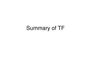 Summary of TF