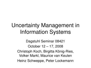 Uncertainty Management in Information Systems