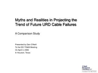 Myths and Realities in Projecting the Trend of Future URD Cable Failures