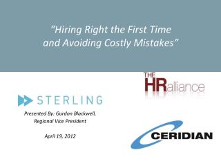 “ Hiring Right the First Time and Avoiding Costly Mistakes ”