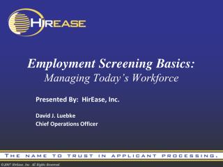 Employment Screening Basics: Managing Today’s Workforce