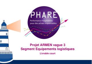 Projet ARMEN vague 3 Segment Equipements logistiques Livrable court