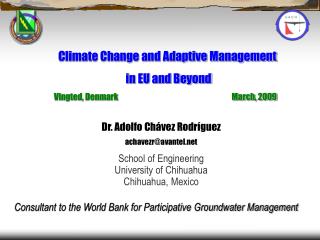 Dr. Adolfo Chávez Rodríguez achavezr@avantel School of Engineering University of Chihuahua