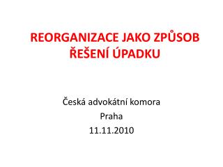 REORGANIZACE JAKO ZPŮSOB ŘEŠENÍ ÚPADKU