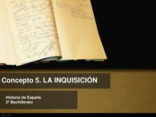 Concepto 5. LA INQUISICIÓN