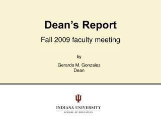 Dean’s Report Fall 2009 faculty meeting