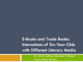 E-Books and Trade Books: Interactions of Six-Year-Olds with Different Literary Media