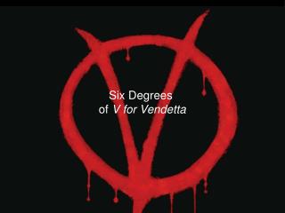 Six Degrees of V for Vendetta