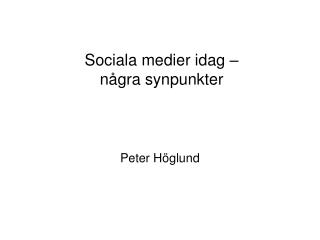 Sociala medier idag – några synpunkter