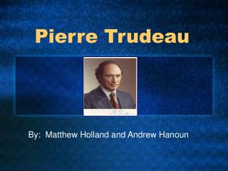 Pierre Trudeau