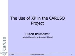 The Use of XP in the CARUSO Project