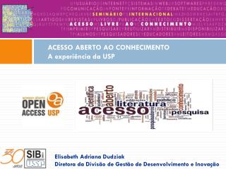 ACESSO ABERTO AO CONHECIMENTO A experiência da USP