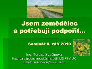 Jsem zemědělec a potřebuji podpořit… Seminář 8. září 2010