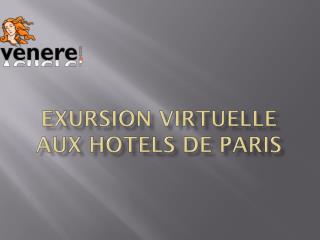 Exursion virtuelle aux hotels de paris