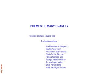 POEMES DE MARY BRANLEY 	 Traducció catalana: Nausica Solà Traducció castellana: