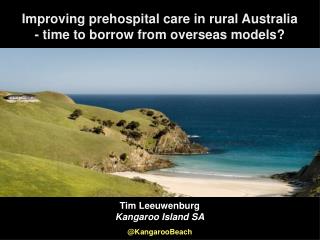 Improving prehospital care in rural Australia - time to borrow from overseas models?