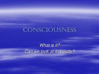 Consciousness