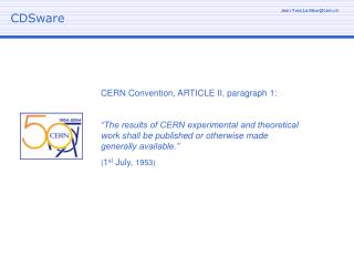 CERN Convention, ARTICLE II, paragraph 1: