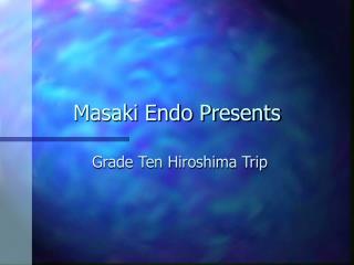 Masaki Endo Presents