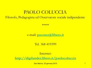 PAOLO COLUCCIA Filosofo, Pedagogista ed Osservatore sociale indipendente