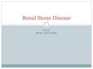 Renal Stone Disease