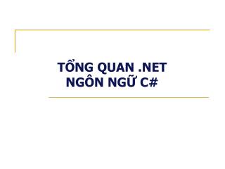 TỔNG QUAN .NET NGÔN NGỮ C#