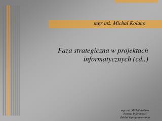F a za strategiczna w projektach informatycznych (cd..)