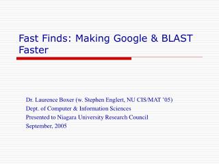 Fast Finds: Making Google &amp; BLAST Faster