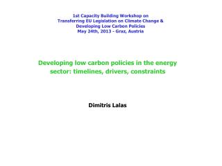 Developing low carbon policies in the energy sector: timelines, drivers, constraints