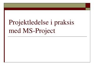 Projektledelse i praksis med MS-Project