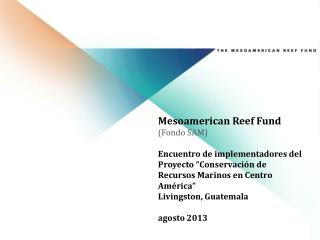 Mesoamerican Reef Fund (Fondo SAM)